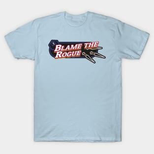 Blame the Rogue T-Shirt